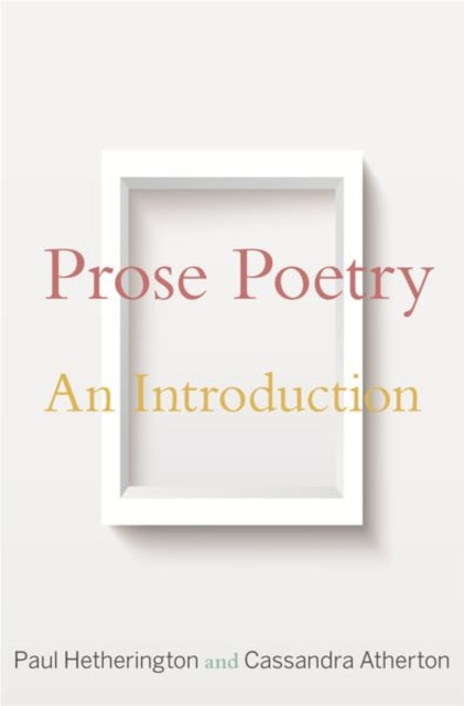 Book cover of: Prose Poetry. By: Paul Hetherington