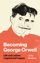 Book cover of: Becoming George Orwell. By: John Rodden
