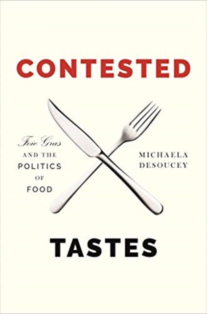 Book cover of: Contested Tastes. By: Michaela DeSoucey