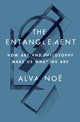 Book cover of: Entanglement. By: Alva Noë