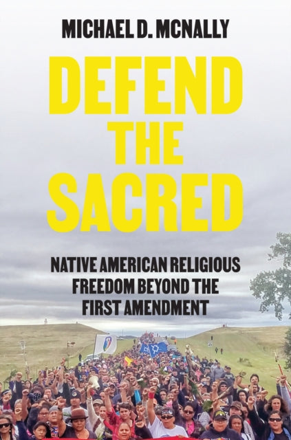 Book cover of: Defend the Sacred. By: Michael D. McNally