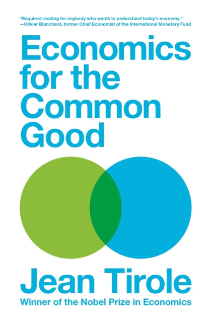 Book cover of: Economics for the Common Good. By: Jean Tirole