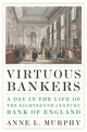 Book cover of: Virtuous Bankers. By: Anne Murphy