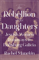 Book cover of: Rebellion of the Daughters. By: Rachel Manekin