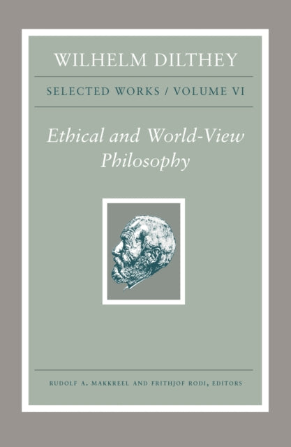 Book cover of: Wilhelm Dilthey: Selected Works, Volume VI. By: Wilhelm Dilthey