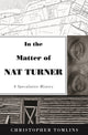 Book cover of: In the Matter of Nat Turner. By: Christopher Tomlins