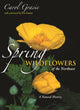 Book cover of: Spring Wildflowers of the Northeast. By: Carol Gracie