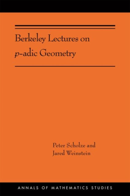 Book cover of: Berkeley Lectures on p-adic Geometry. By: Peter Scholze
