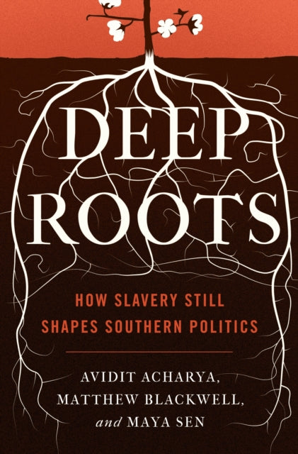 Book cover of: Deep Roots. By: Avidit Acharya