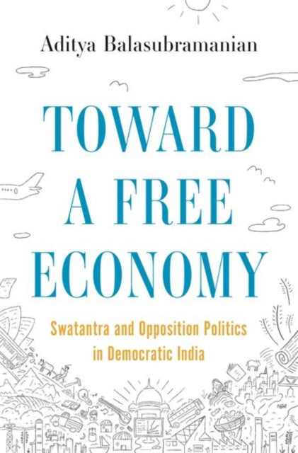 Book cover of: Toward a Free Economy. By: Aditya Balasubramanian