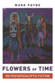 Book cover of: Flowers of Time. By: Mark Payne