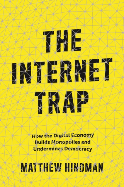 Book cover of: Internet Trap. By: Matthew Hindman