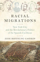 Book cover of: Racial Migrations. By: Jesse Hoffnung-Garskof