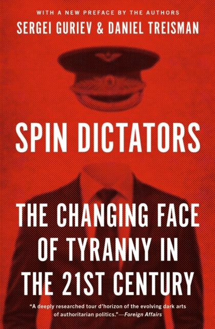 Spin Dictators, The Changing Face of Tyranny in the 21st Century 9780691224473 Daniel Treisman