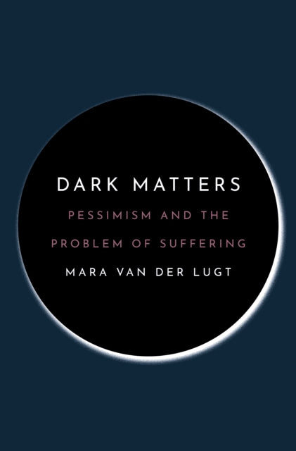 Book cover of: Dark Matters. By: Mara van der Lugt