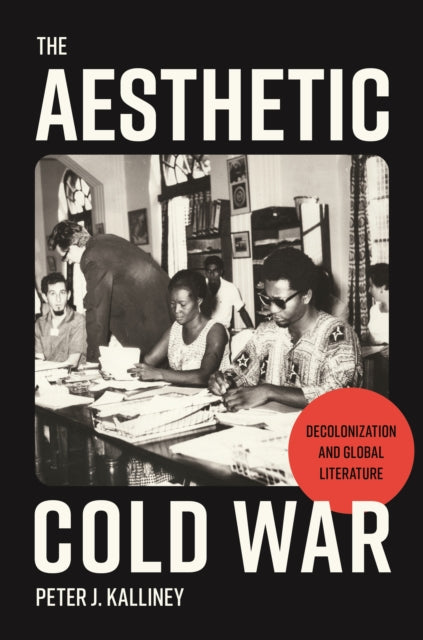 Book cover of: Aesthetic Cold War. By: Peter J. Kalliney