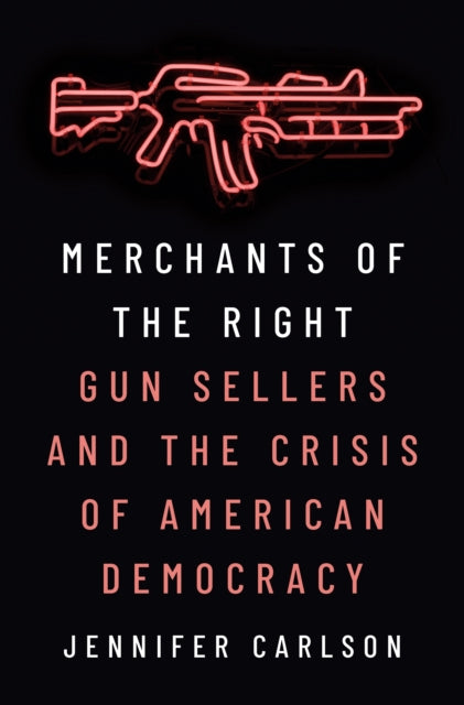 Book cover of: Merchants of the Right. By: Jennifer Carlson
