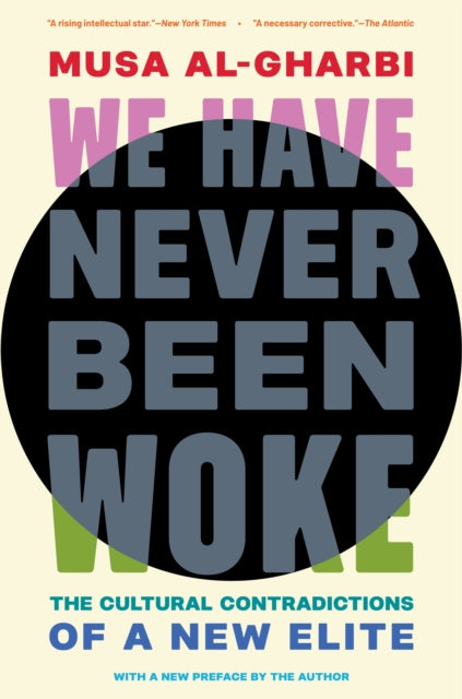 Book cover of: We Have Never Been Woke