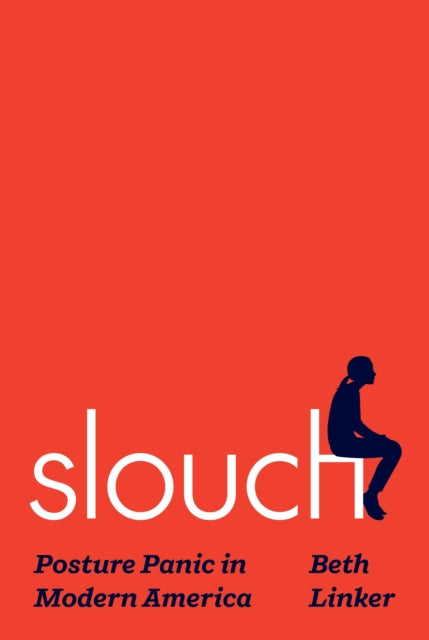 Book cover of: Slouch. By: Beth Linker