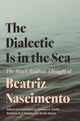 Book cover of: Dialectic Is in the Sea. By: Beatriz Nascimento
