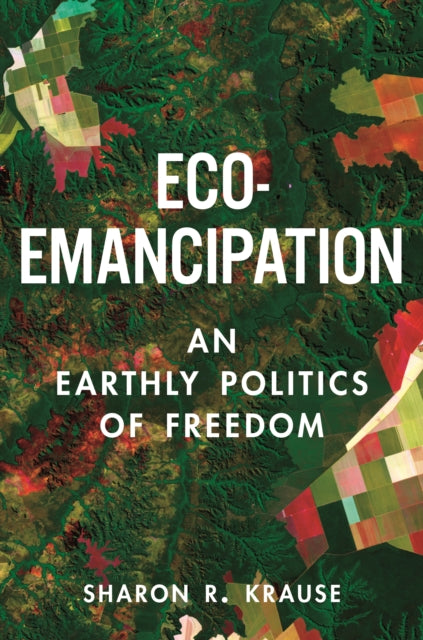 Book cover of: Eco-Emancipation. By: Sharon Krause