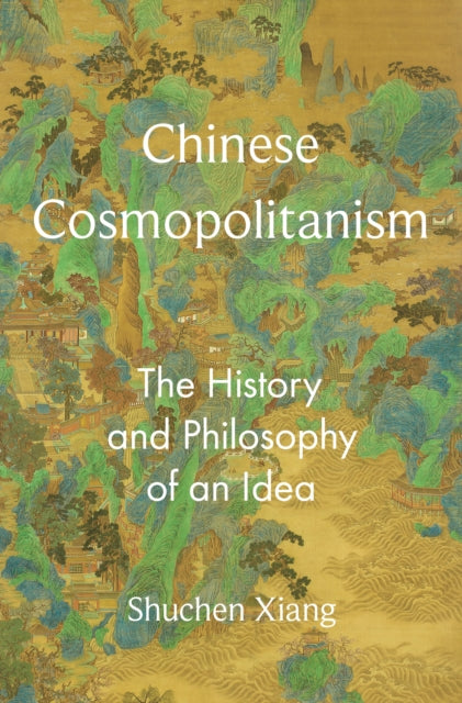Book cover of: Chinese Cosmopolitanism. By: Shuchen Xiang