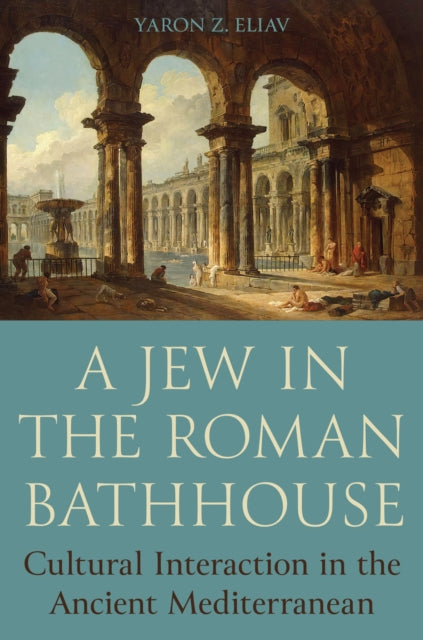 Book cover of: Jew in the Roman Bathhouse