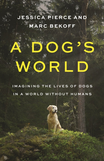 Book cover of: Dog's World. By: Jessica Pierce