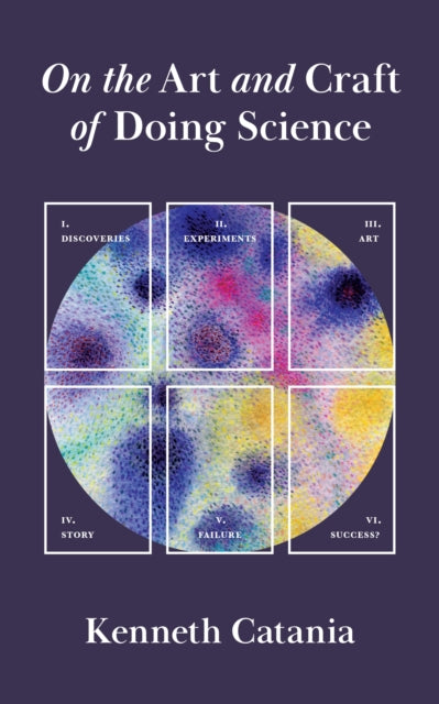 Book cover of: On the Art and Craft of Doing Science. By: Kenneth Catania