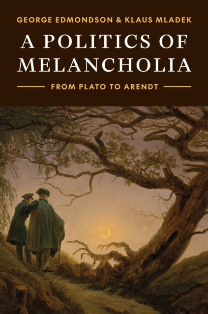 Book cover of: Politics of Melancholia. By: George Edmondson