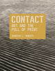 Book cover of: Contact: Art and the Pull of Print. By: Jennifer L. Roberts