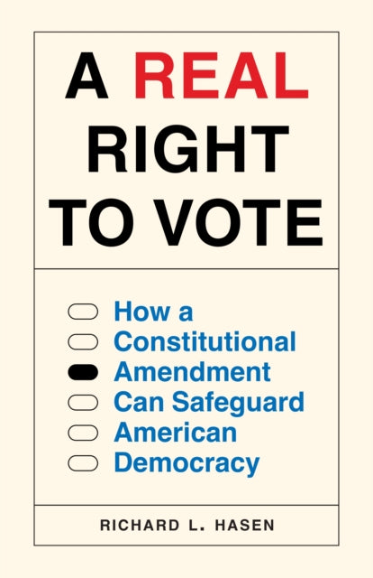 Book cover of: Real Right to Vote. By: Richard L. Hasen