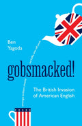 Gobsmacked!, The British Invasion of American English