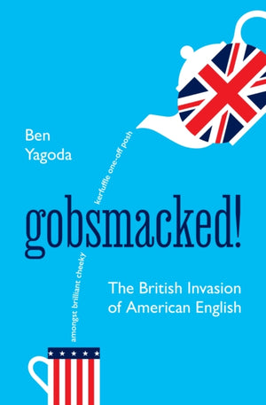 Gobsmacked!, The British Invasion of American English