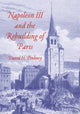 Book cover of: Napoleon III and the Rebuilding of Paris