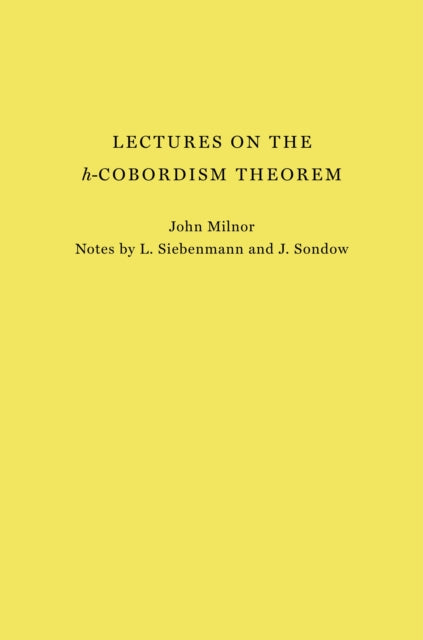 Book cover of: Lectures on the h-Cobordism Theorem