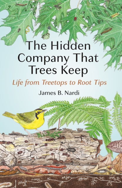 Book cover of: Hidden Company That Trees Keep. By: James B. Nardi