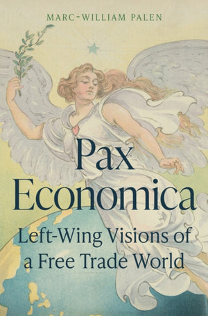 Pax Economica, Left-Wing Visions of a Free Trade World