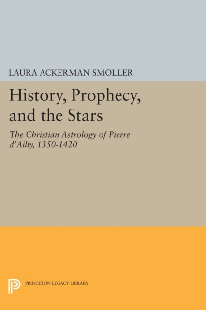 Book cover of: History, Prophecy, and the Stars. By: Laura Ackerman Smoller