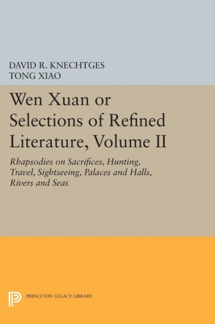 Book cover of: Wen Xuan or Selections of Refined Literature, Volume II. By: David R. Knechtges