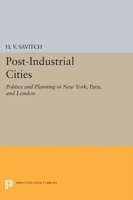 Book cover of: Post-Industrial Cities. By: H. V. Savitch