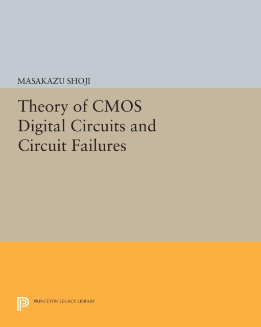Book cover of: Theory of CMOS Digital Circuits and Circuit Failures. By: Masakazu Shoji