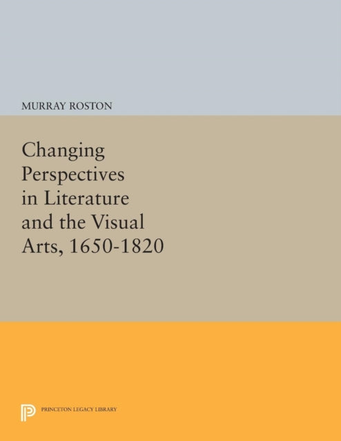 Book cover of: Changing Perspectives in Literature and the Visual Arts, 1650-1820. By: Murray Roston