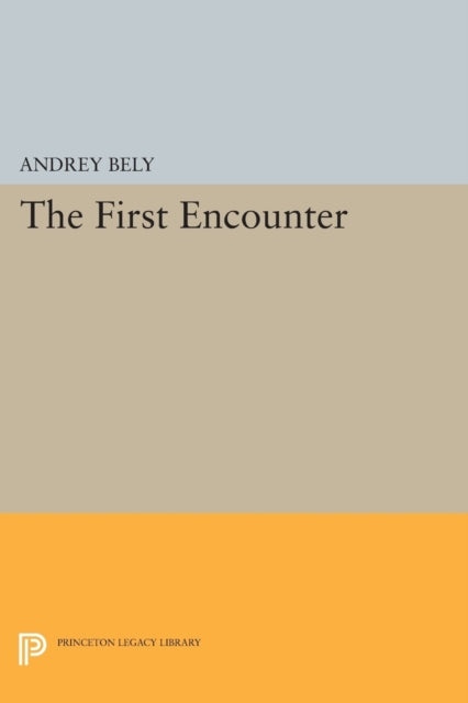 Book cover of: First Encounter. By: Andrey Bely