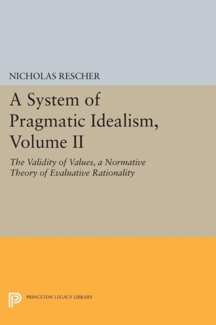 Book cover of: System of Pragmatic Idealism, Volume II. By: Nicholas Rescher