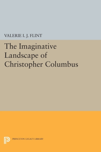 Book cover of: Imaginative Landscape of Christopher Columbus. By: Valerie I. J. Flint