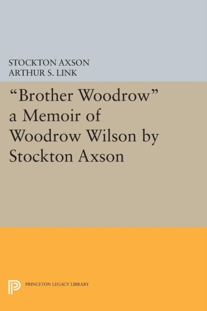 Book cover of: "Brother Woodrow". By: Stockton Axson