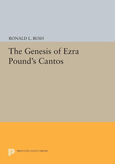 Book cover of: Genesis of Ezra Pound's CANTOS. By: Ronald L. Bush