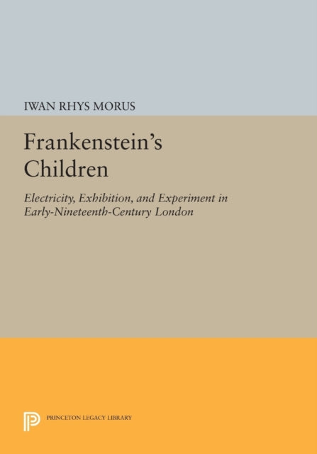 Book cover of: Frankenstein's Children. By: Iwan Rhys Morus