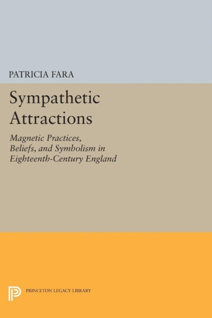 Book cover of: Sympathetic Attractions. By: Patricia Fara